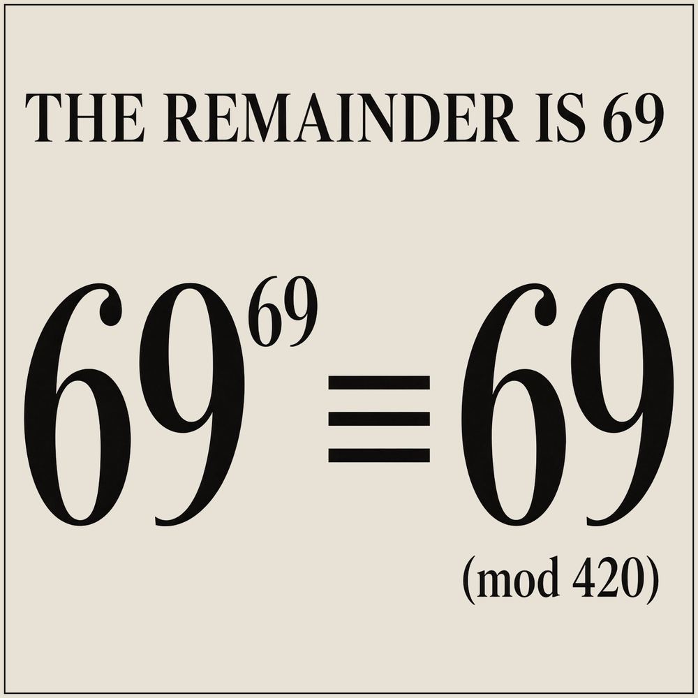 Typographic plate: 69 to the 69 is congruent to 69, modulo 420.